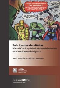 fabricantes de viñetas - marvel comics y la industria de la historieta estadounidense del siglo xx - Jose Joaquin Rodriguez Moreno