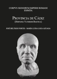 corpus signorum imperii romani. españa. provincia de cadiz (hispania ulterior baetica) - Jose Beltran Fortes
