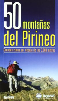 50 montañas del pirineo - grandes cimas por debajo de los 3000 metro