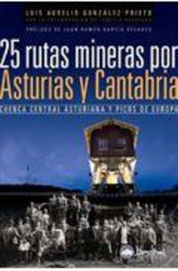 25 rutas mineras por asturias y cantabria - Luis Aurelio Gonzalez