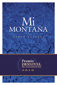 MI MONTAÑA (2010 PREMIO DESNIVEL DE LITERATURA)