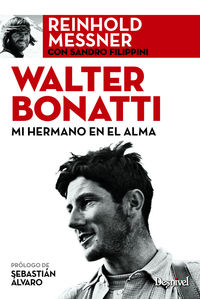 WALTER BONATTI - MI HERMANO EN EL ALMA
