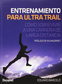 entrenamiento para ultra trail - como sobrevivir a una carretera de larga distancia - Eduard Barcelo
