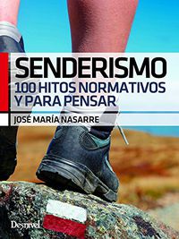 senderismo - 100 hitos normativos y para pensar - Jose Maria Nasarre Sarmiento