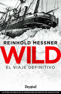 wild - el viaje definitivo - Reinhold Messner