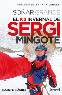 soñar grande - el k2 invernal de sergi mingote - Isaac Fernandez Sanvisens