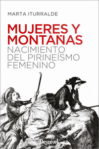 MUJERES Y MONTAÑAS - NACIMIENTO DEL PIRINEISMO FEMENINO