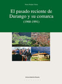 El pasado reciente de durango y su comarca (1960-1991) - Nerea Mujika Ulazia