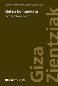 idatziz komunikatu - gazteak eskolan idazten - Elixabette Perez Gaztelu / Esther Zulaika Ijurko