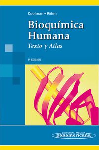 (4ª ed) bioquimica humana - texto y atlas - Jan Koolmann / Klaus-Heinrich Rohm