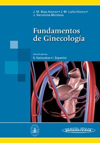 fundamentos de ginecologia - Jose Manuel Bajo Arenas / Jose Maria Lailla Vicens / Jordi Xercavins Montosa