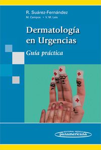 dermatologia en urgencias - guia practica - Ricardo Suarez-Fernandez / Minia Campos Domingez / Vicente Manuel Leis Dosil