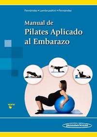 manual de pilates aplicado al embarazo - Mayte Fernandez Arranz / Roberto Lambruschini / Julita Fernandez Arranz