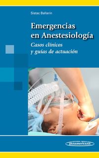 EMERGENCIAS EN ANESTESIOLOGIA - CASOS CLINICOS Y GUIAS DE A