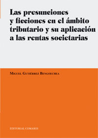 presunciones y ficciones en el ambito tributario y su aplicacion - Miguel Gutierrez Bengoechea