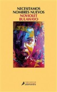 necesitamos nombres nuevos - Noviolet Bulawayo