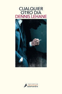 cualquier otro dia - Dennis Lehane