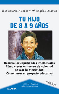 tu hijo de 8 a 9 años - Jose Antonio Alcazar Cano / Maria Angeles Losantos San Roman