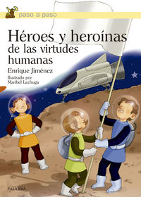 heroes y heroinas de las virtudes humanas - Enrique Jimenez