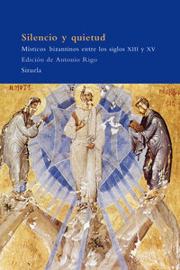 silencio y quietud - misticos bizantinos entre los siglos xiii y xv