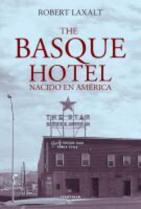 BASQUE HOTEL, THE - NACIDO EN AMERICA