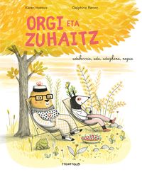 orgi eta zuhaitz - Karen Hottois / Delphine Renon (il. )
