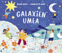 galaxien umea - Blate Nuko / Charlotte Ager (il. )