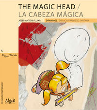 magic head, the = cabeza magica, la (mayuscula) - Josep Antoni Fluixa / Francesc Santana (il. )