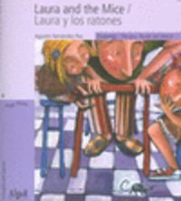LAURA AND THE MICE = LAURA Y LOS RATONES (IMPRENTA)