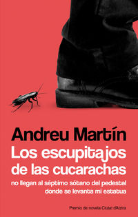 Los escupitajos de las cucarachas - Andreu Martin Farrero