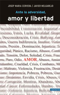 ante la adversidad amor y libertad - Josep Maria Cervera March / Javier Melgarejo Draper