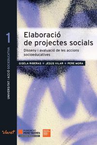 ELABORACIO DE PROJECTES SOCIALS - DISSENY I AVALUACIO DE LES ACCIONS SOCIOEDUCATIVES