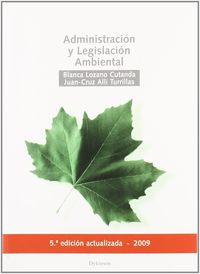 administracion y legislacion ambiental (5ª ed) - Juan Cruz Alli Turrillas