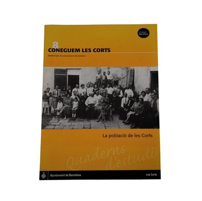 CONEGUEM LES CORTS. LA POBLACIO DE LES CORTS (QUADERNS D'ESTUDI, 8)