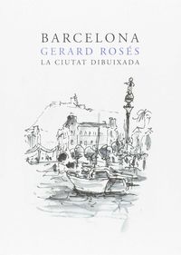 barcelona - la ciutat dibuixada - Gerard Roses Roses