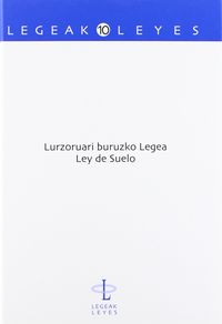 LURZORUARI BURUZKO LEGEA = LEY DE SUELO