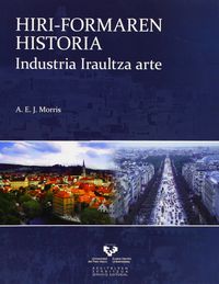 HIRI-FORMAREN HISTORIA - INDUSTRIA IRAULTZA ARTE