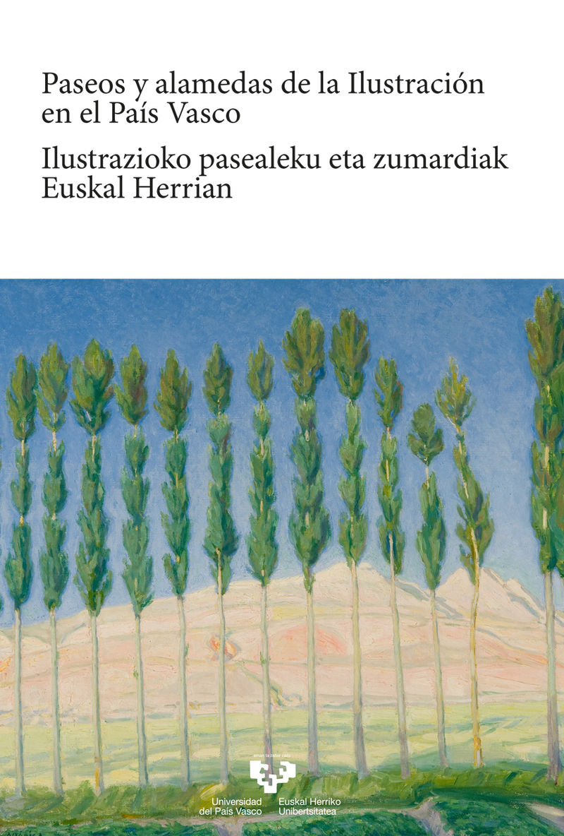paseos y alamedas de la ilustracion en el pais vasco = ilustrazioko pasaleku eta zumardiak euskal herrian