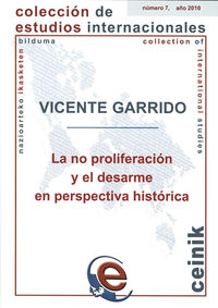 La no proliferacion y el desarme en perspectiva historica - Vicente Garrido Rebolledo