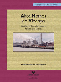 ALTOS HORNOS DE VIZCAYA - ANALISIS CRITICO DEL CIERRE Y TESTIMONIOS VITALES