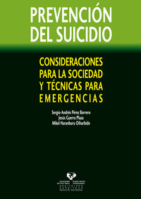 prevencion del suicidio - consideraciones para la sociedad y tecnicas para emergencias - Sergio Andres Perez Barrero / Jesus Guerra Plaza / Mikel Haranburu Oiharbide