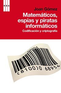 matematicas, espias y piratas - codificacion y criptologia - Juan Gomez Urgelles