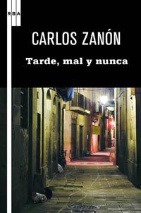 tarde, mal y nunca - Carlos Zanon