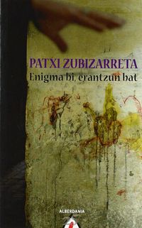 enigma bi erantzun bat - Patxi Zubizarreta