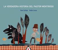 La verdadera historia del pastor mentiroso - Seve Calleja / Belen Lucas (il. )