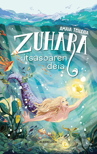 zuhara 1 - itsasoaren deia - Amaia Telleria / Laida Ruiz (il. )