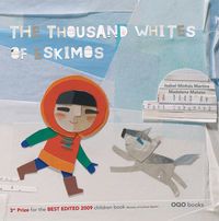 thousand whites of eskimos, the - Isabel Minhos Martins / Madalena Matoso (il. )