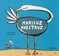 (2 ed) mariluz avestruz - Rachel Chaundler / Bernardo Carvalho (il. )