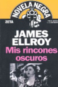 mis rincones oscuros - novela negra - James Ellroy