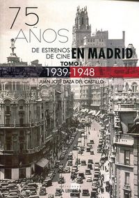 75 AÑOS DE ESTRENOS DE CINE EN MADRID (1939-1948)